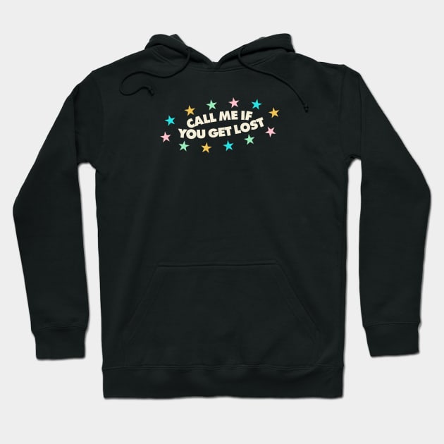 Call Me If You Get Lost Hoodie by Mrmera